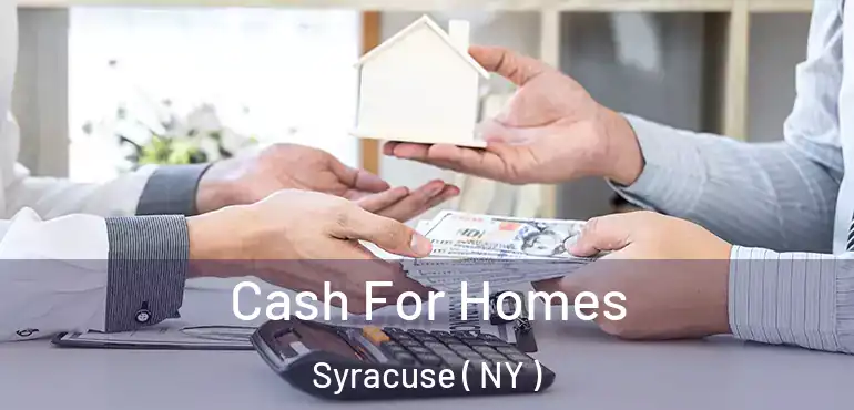  Cash For Homes Syracuse ( NY )