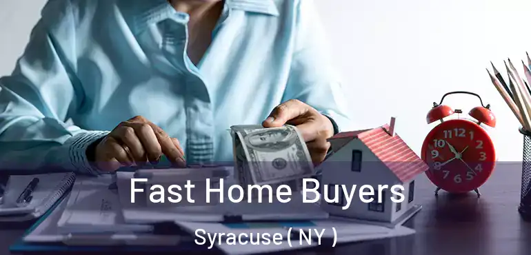  Fast Home Buyers Syracuse ( NY )