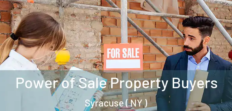  Power of Sale Property Buyers Syracuse ( NY )