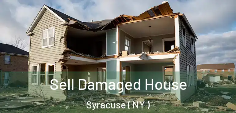  Sell Damaged House Syracuse ( NY )