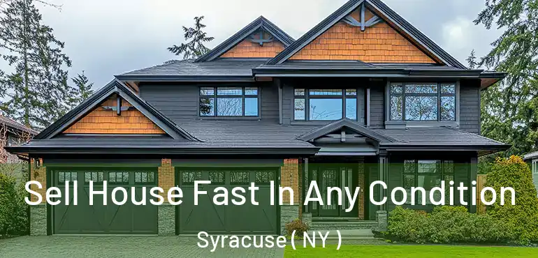  Sell House Fast In Any Condition Syracuse ( NY )