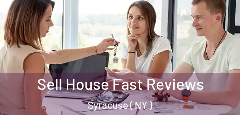  Sell House Fast Reviews Syracuse ( NY )