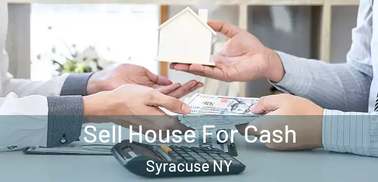 Sell House For Cash Syracuse NY