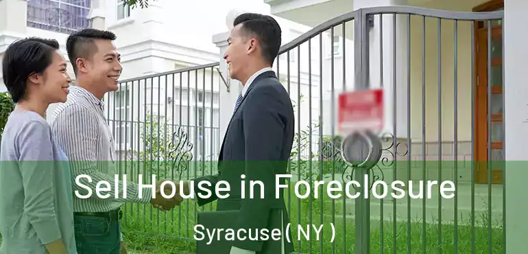  Sell House in Foreclosure Syracuse ( NY )