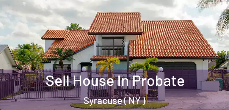  Sell House In Probate Syracuse ( NY )