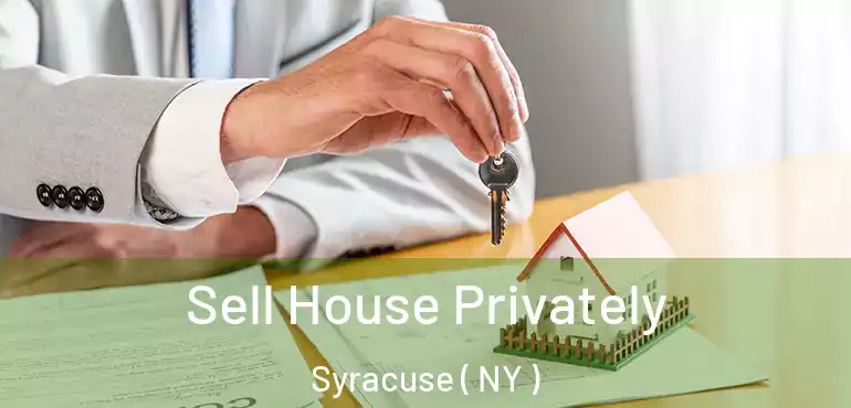  Sell House Privately Syracuse ( NY )