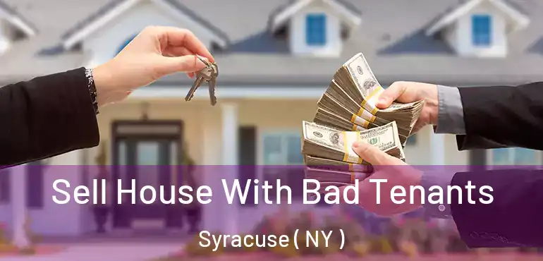  Sell House With Bad Tenants Syracuse ( NY )