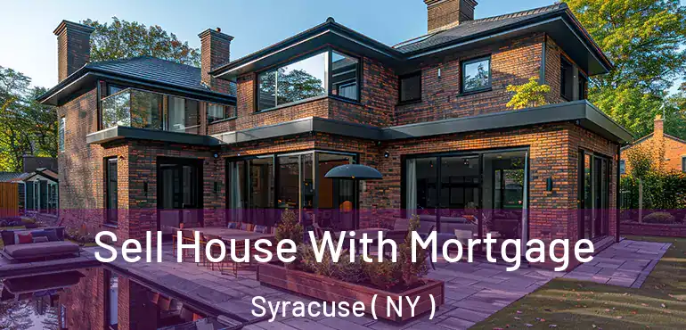  Sell House With Mortgage Syracuse ( NY )