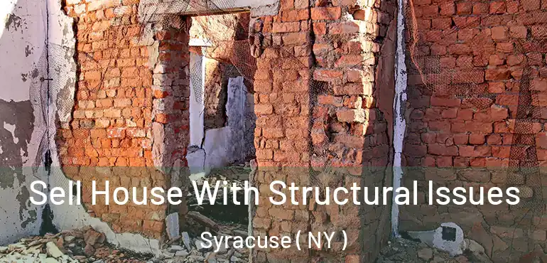  Sell House With Structural Issues Syracuse ( NY )