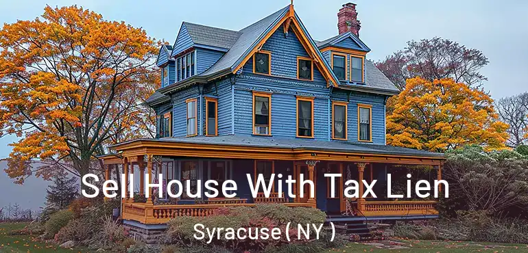  Sell House With Tax Lien Syracuse ( NY )
