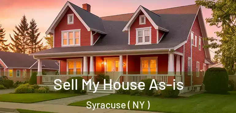  Sell My House As-is Syracuse ( NY )