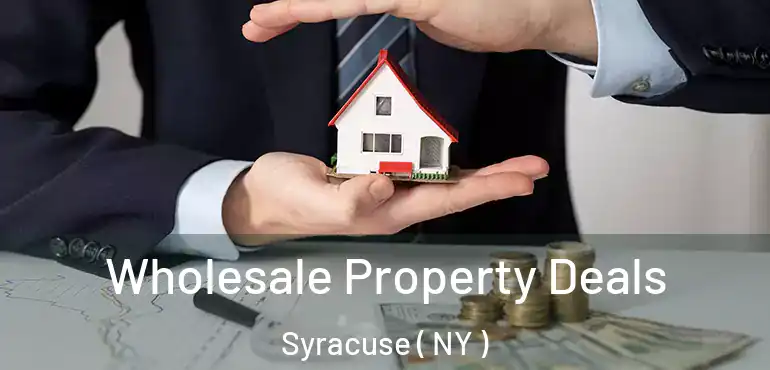  Wholesale Property Deals Syracuse ( NY )