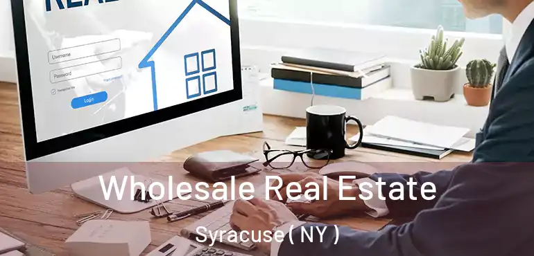  Wholesale Real Estate Syracuse ( NY )