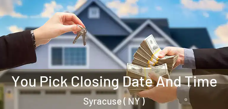  You Pick Closing Date And Time Syracuse ( NY )